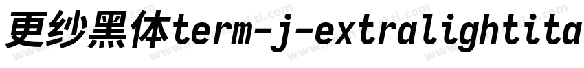 更纱黑体term-j-extralightitalic转换器字体转换