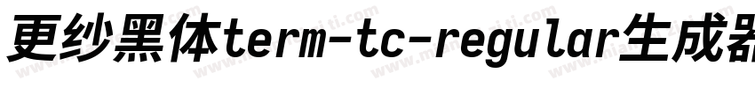 更纱黑体term-tc-regular生成器字体转换