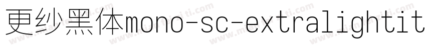 更纱黑体mono-sc-extralightitalic生成器字体转换