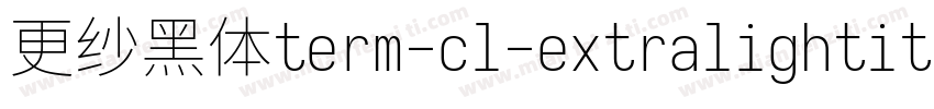 更纱黑体term-cl-extralightitalic生成器字体转换