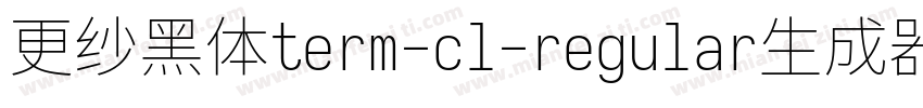 更纱黑体term-cl-regular生成器字体转换