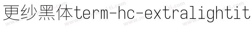 更纱黑体term-hc-extralightitalic转换器字体转换