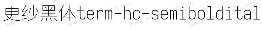 更纱黑体term-hc-semibolditalic生成器字体转换