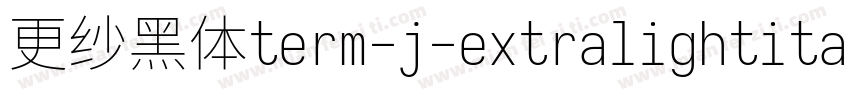 更纱黑体term-j-extralightitalic转换器字体转换