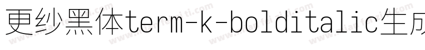 更纱黑体term-k-bolditalic生成器字体转换