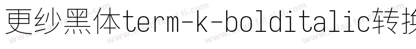 更纱黑体term-k-bolditalic转换器字体转换