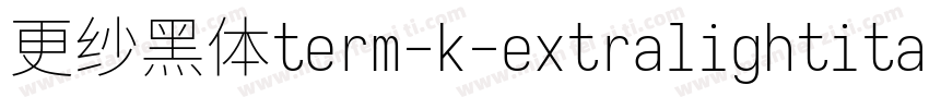 更纱黑体term-k-extralightitalic生成器字体转换