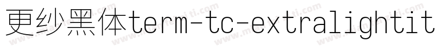 更纱黑体term-tc-extralightitalic生成器字体转换