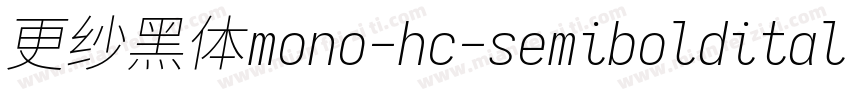 更纱黑体mono-hc-semibolditalic生成器字体转换