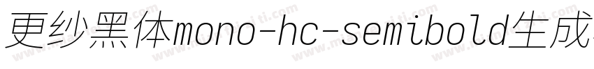 更纱黑体mono-hc-semibold生成器字体转换