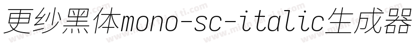 更纱黑体mono-sc-italic生成器字体转换