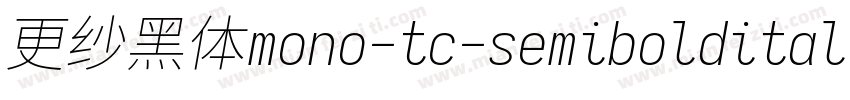 更纱黑体mono-tc-semibolditalic生成器字体转换