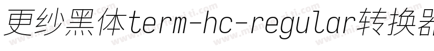 更纱黑体term-hc-regular转换器字体转换