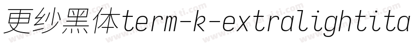 更纱黑体term-k-extralightitalic生成器字体转换