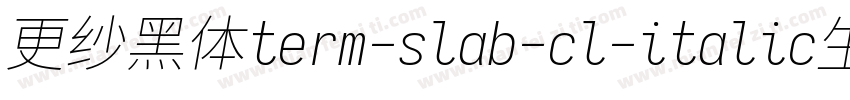 更纱黑体term-slab-cl-italic生成器字体转换