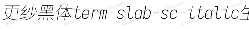 更纱黑体term-slab-sc-italic生成器字体转换