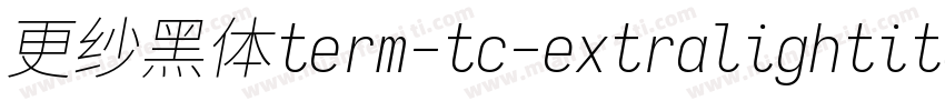 更纱黑体term-tc-extralightitalic生成器字体转换