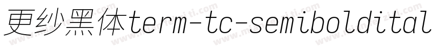 更纱黑体term-tc-semibolditalic生成器字体转换