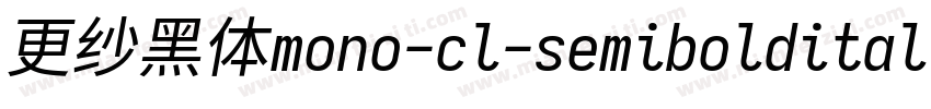 更纱黑体mono-cl-semibolditalic生成器字体转换