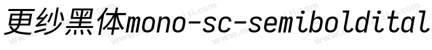 更纱黑体mono-sc-semibolditalic生成器字体转换