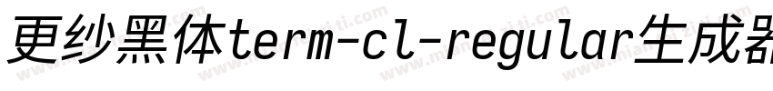 更纱黑体term-cl-regular生成器字体转换