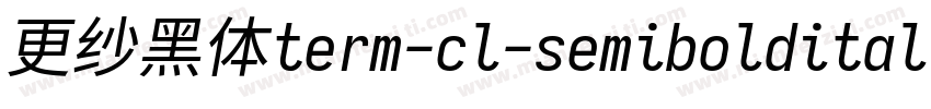 更纱黑体term-cl-semibolditalic转换器字体转换