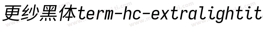 更纱黑体term-hc-extralightitalic转换器字体转换