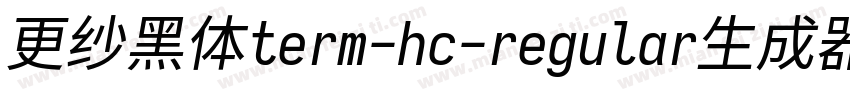 更纱黑体term-hc-regular生成器字体转换