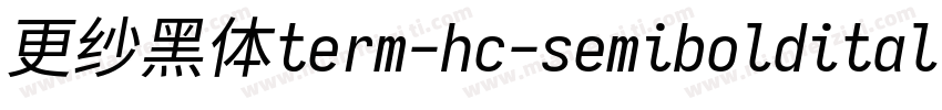 更纱黑体term-hc-semibolditalic生成器字体转换