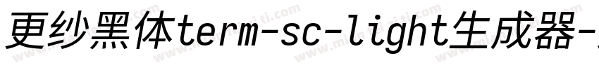 更纱黑体term-sc-light生成器字体转换