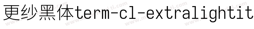 更纱黑体term-cl-extralightitalic转换器字体转换