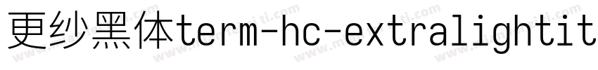 更纱黑体term-hc-extralightitalic转换器字体转换