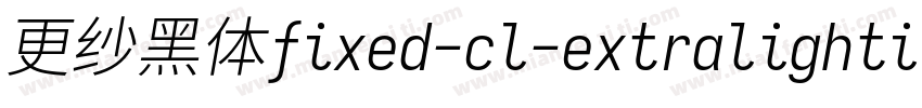 更纱黑体fixed-cl-extralightitalic转换器字体转换