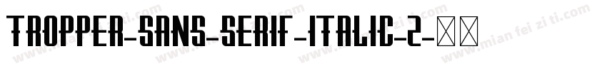 Tropper-Sans-Serif-Italic-2字体转换