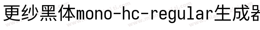 更纱黑体mono-hc-regular生成器字体转换