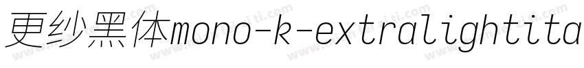 更纱黑体mono-k-extralightitalic生成器字体转换