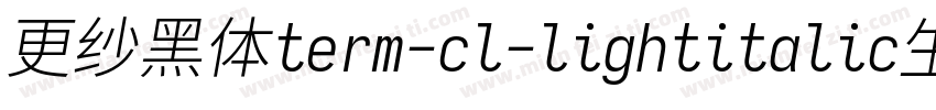 更纱黑体term-cl-lightitalic生成器字体转换