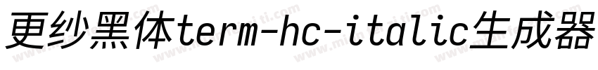 更纱黑体term-hc-italic生成器字体转换