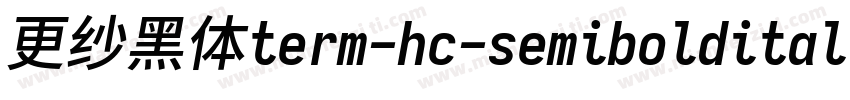 更纱黑体term-hc-semibolditalic生成器字体转换