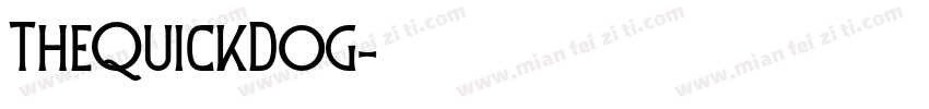 TheQuickDog字体转换 TheQuickDog字体转换
