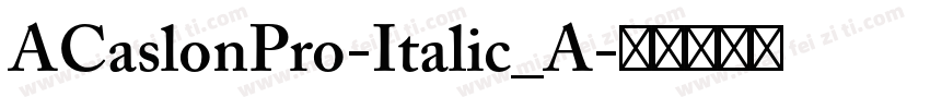 ACaslonPro-Italic_A字体转换