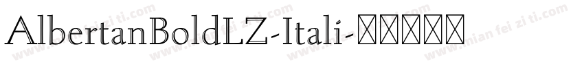 AlbertanBoldLZ-Itali字体转换