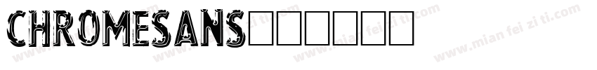 CHROMESANS字体转换