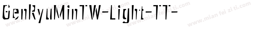 GenRyuMinTW-Light-TT字体转换