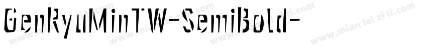 GenRyuMinTW-SemiBold字体转换