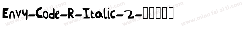 Envy-Code-R-Italic-2字体转换