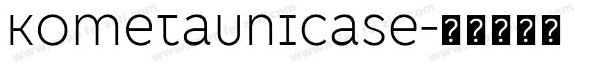 KometaUnicase字体转换