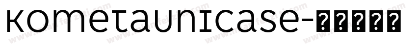 KometaUnicase字体转换