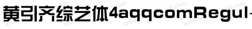 黄引齐综艺体4aqqcomRegul字体转换