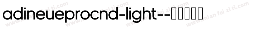 adineueprocnd-light-字体转换